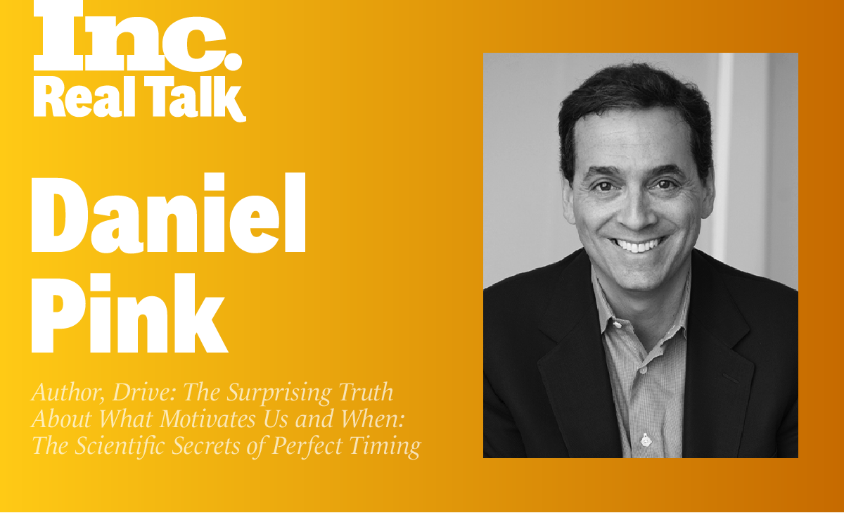 Inc. Real Talk Featuring Daniel Pink