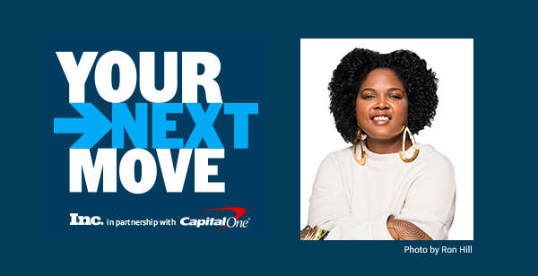 YOUR NEXT MOVE | Inc. in partnership with CapitalOne | SIETE