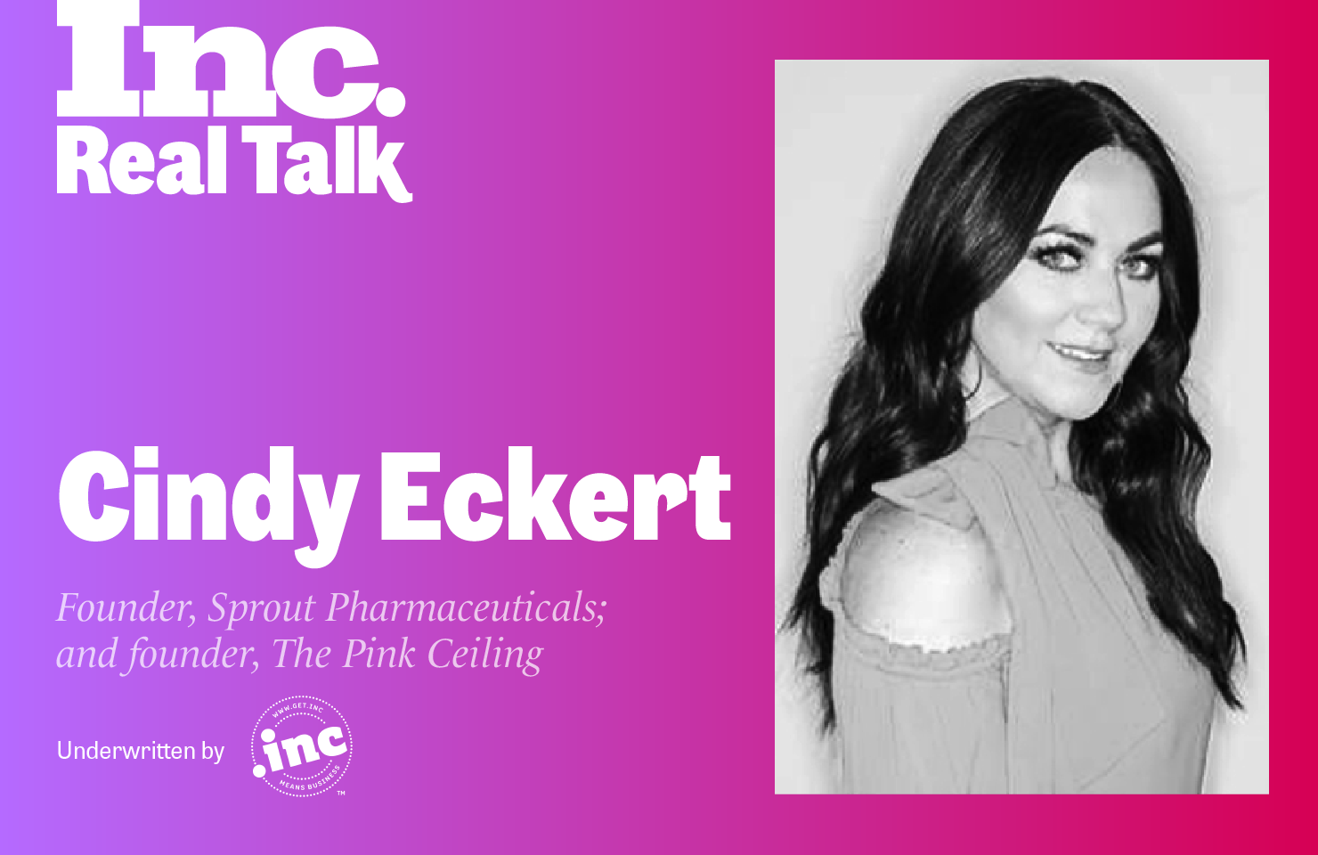 Inc. Real Talk Featuring Cindy Eckert