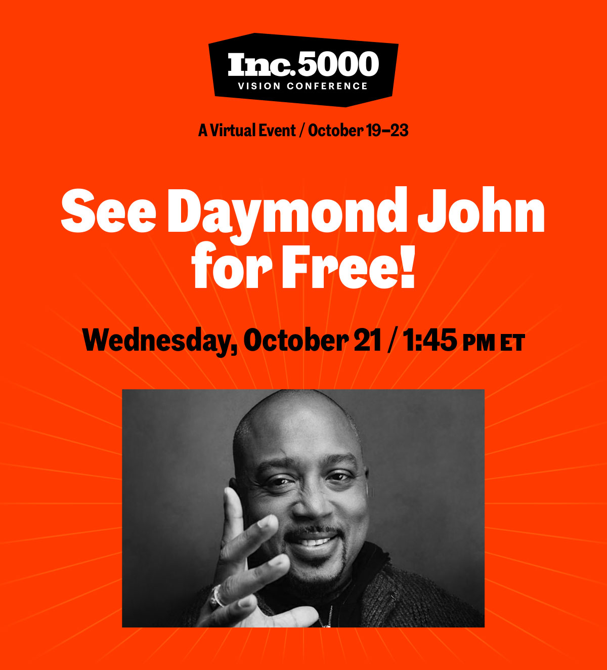 Inc. 5000 Vision Conference | See Daymond John for Free! | Friday, October 23 at 3:00 PM ET