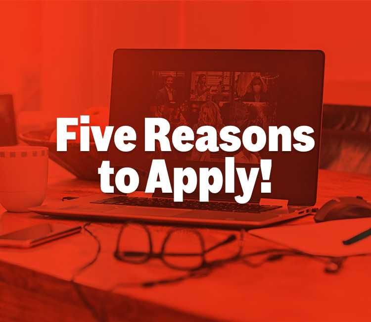 5 Reasons to Apply!