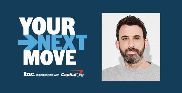 YOUR NEXT MOVE | Inc. in partnership with Capital One