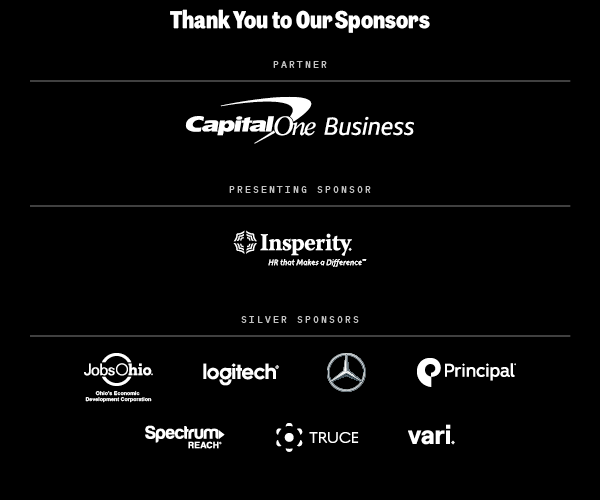 Thank You to Our Sponsors |  Partner: CapitalOne Business | Presenting Sponsor: Insperity HR | Silver Spponsors: JobsOhio | Mercedes-Benz | Principal | Spectrum | Vari