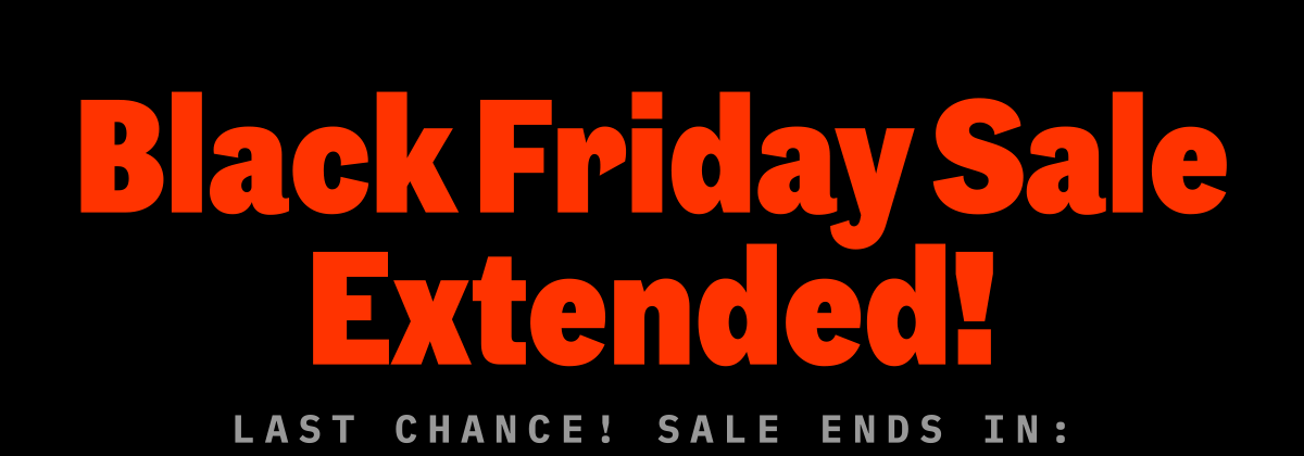 Black Friday Sale Extended