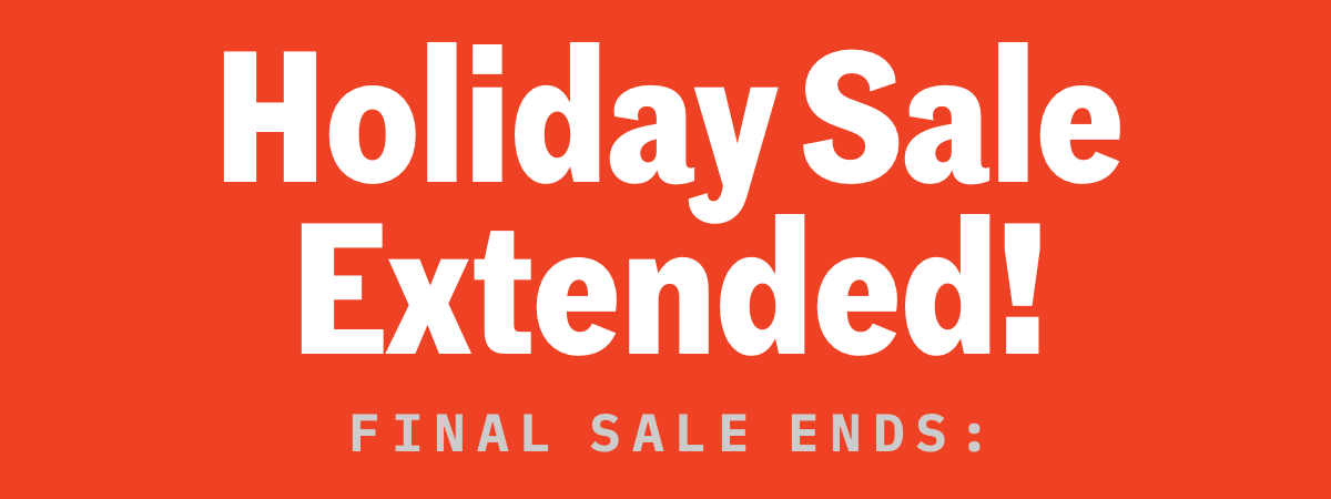 Holiday Sale Extended!