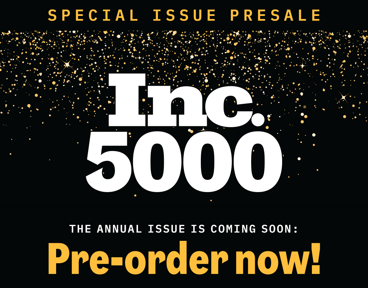 SPECIAL ISSUE PRESALE: Inc. 5000 — Pre-order now!