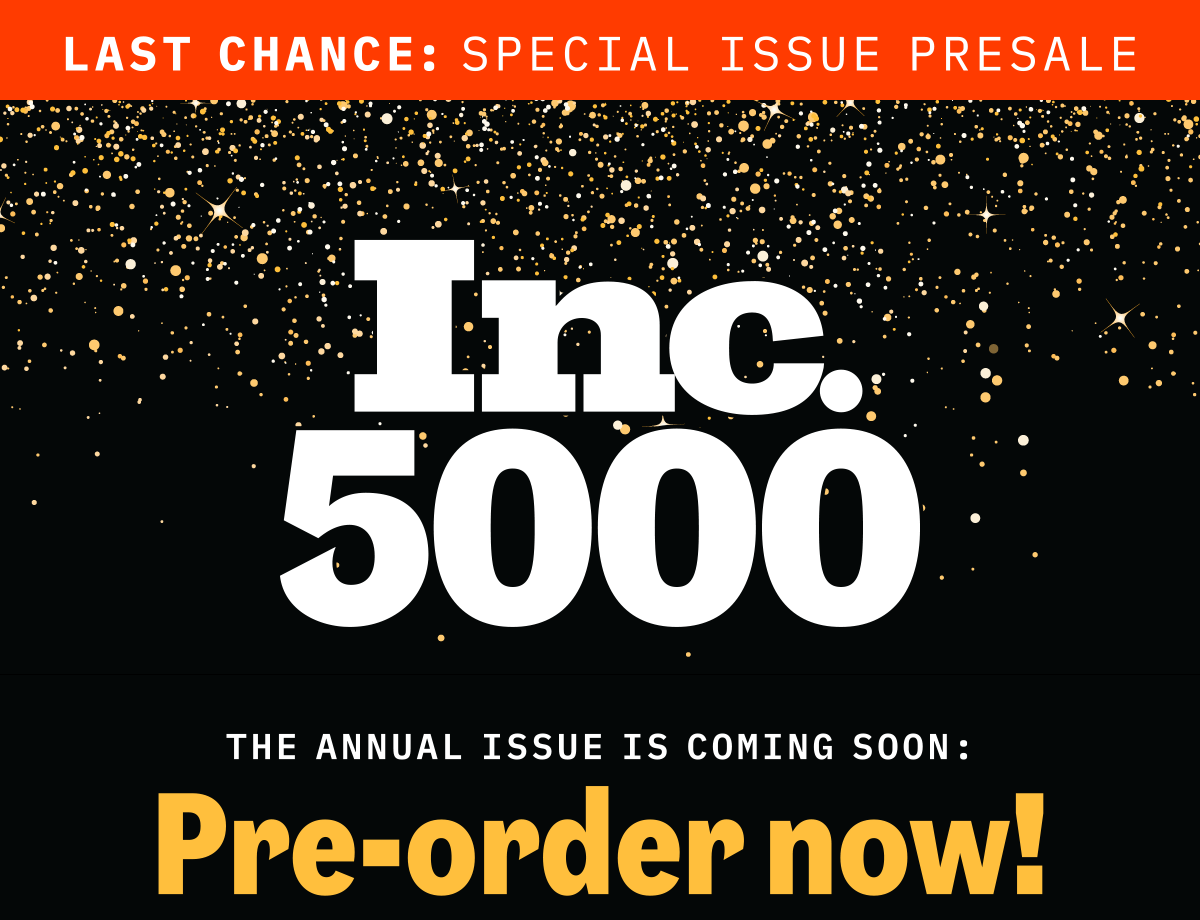 SPECIAL ISSUE PRESALE: Inc. 5000 — Pre-order now!