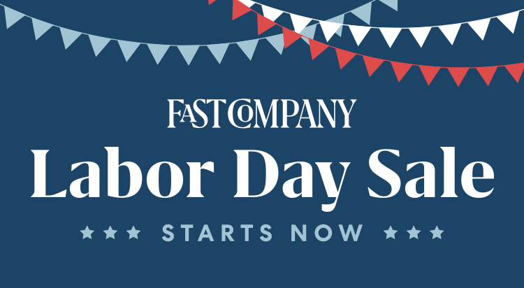 Fast Company | Labor Day Sale Starts Now