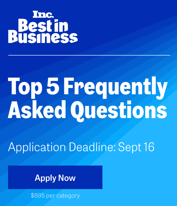 Inc. Best in Business Awards | Top 5 FAQs | Application Deadline: September 16 -- APPLY NOW