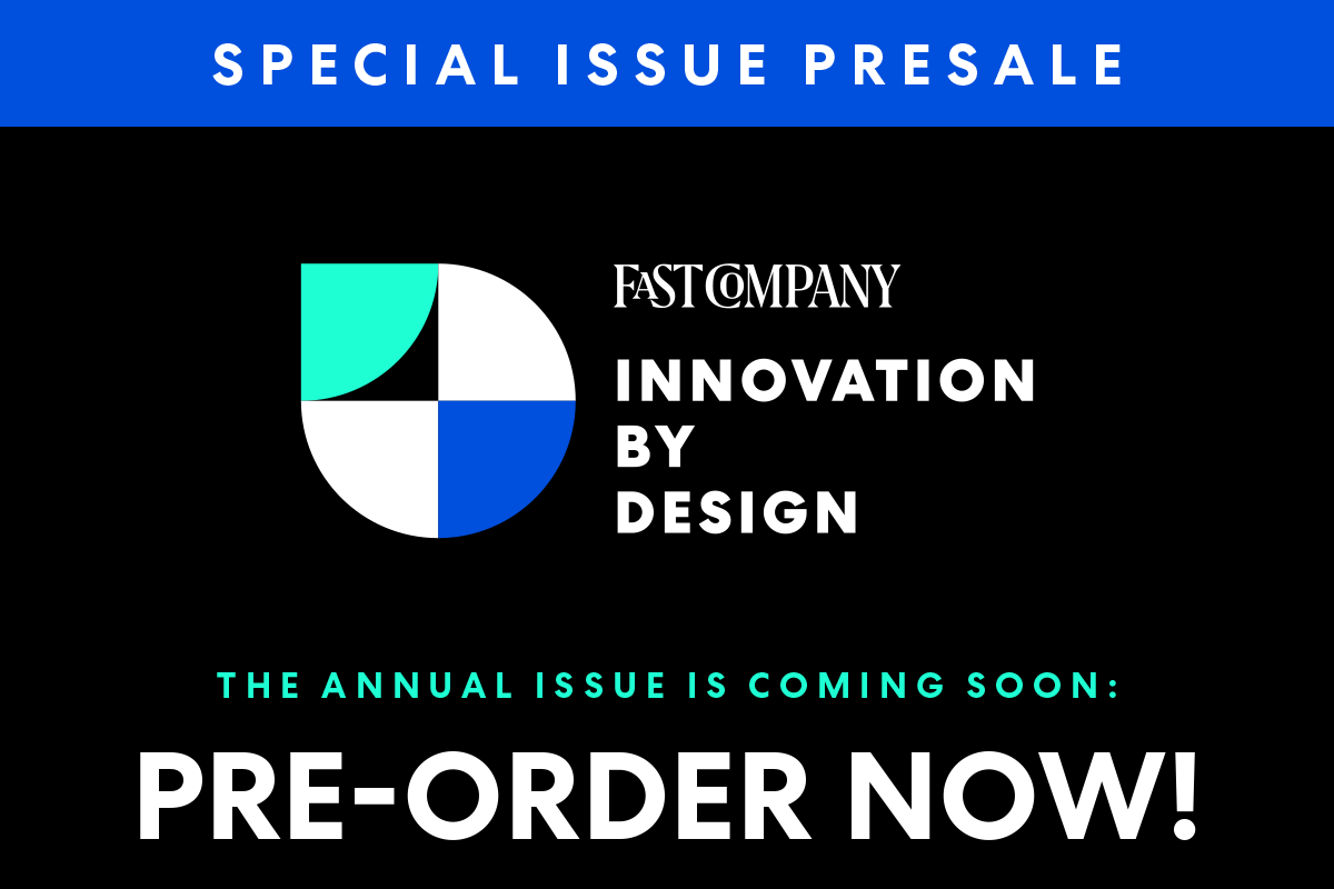 SPECIAL ISSUE PRESALE | Fast Company: Innovation By Design | The annual issue is coming soon: Pre-order now!