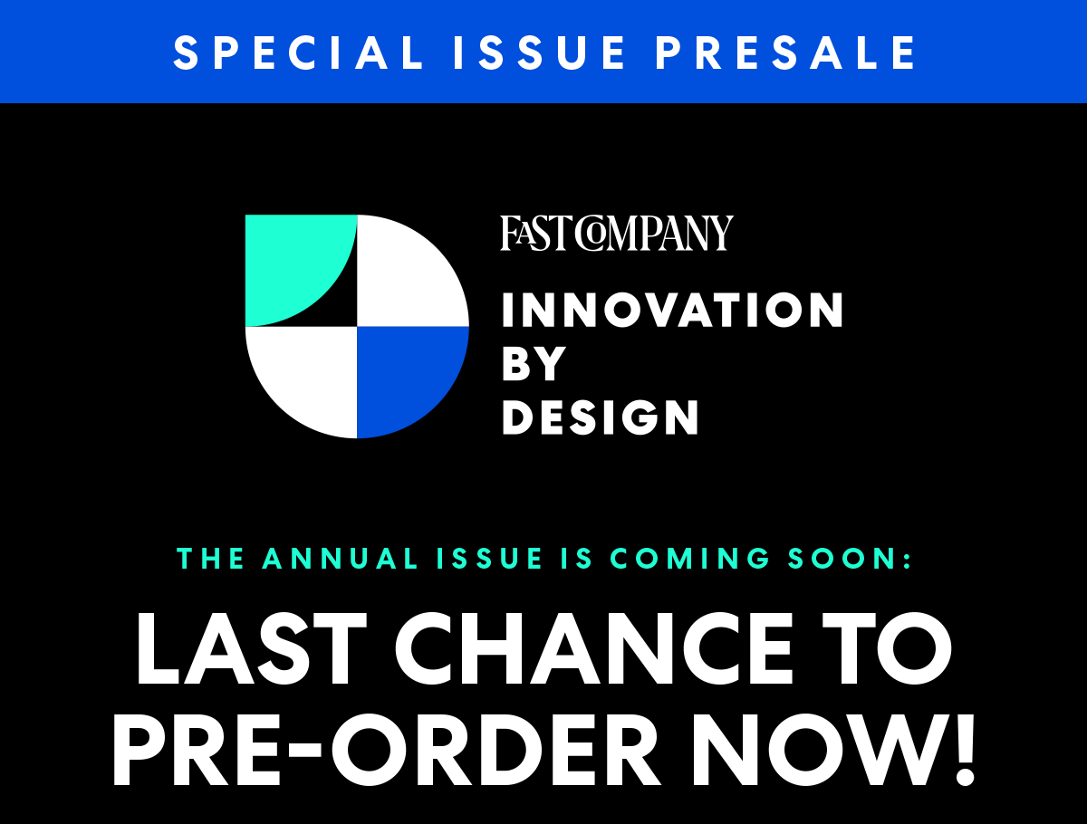 LAST CHANCE - SPECIAL ISSUE PRESALE | Fast Company: Innovation By Design | The annual issue is coming soon: Pre-order now!