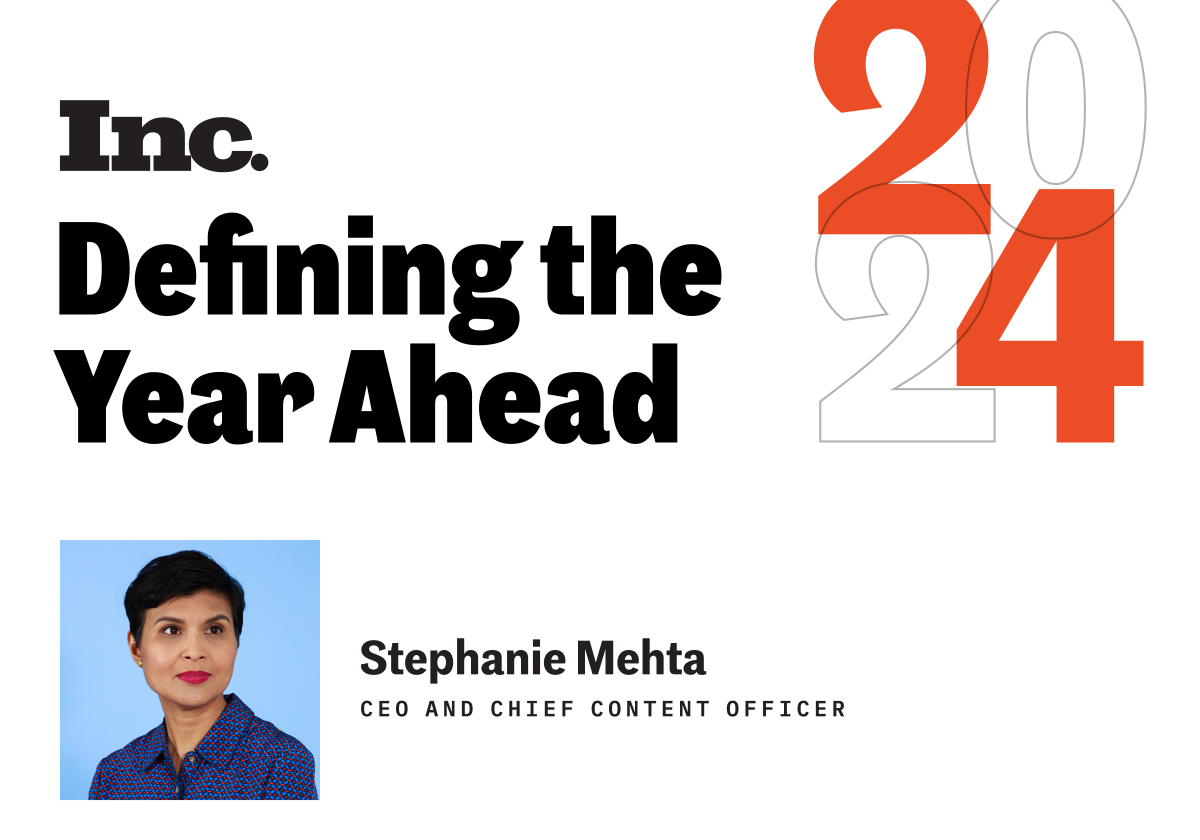 Inc. 2024 | Defining the Year Ahead: A message from Inc. Media CEO Stephanie Mehta