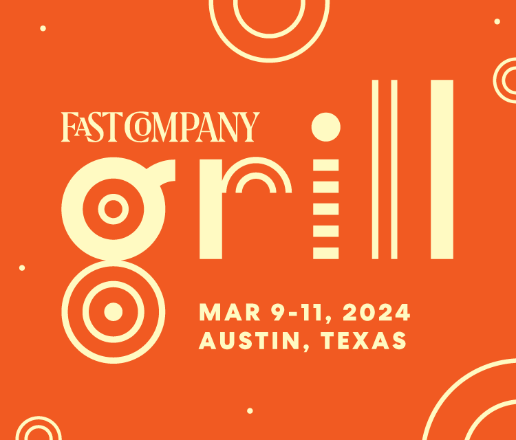 Fast Company Grill | March 10-13, 2023 | Austin, Texas