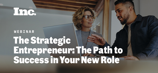 Inc. | WEBINAR | The Strategic Entrepreneur: The Path to Success in Your New Role