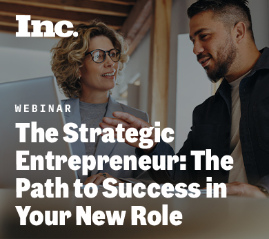 Inc. | WEBINAR | The Strategic Entrepreneur: The Path to Success in Your New Role