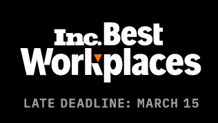 Inc. Best Workplaces: Share your stellar workplace culture success story, and be recognized as a place where people love to work. Apply Now! Late Application Deadline is March 15