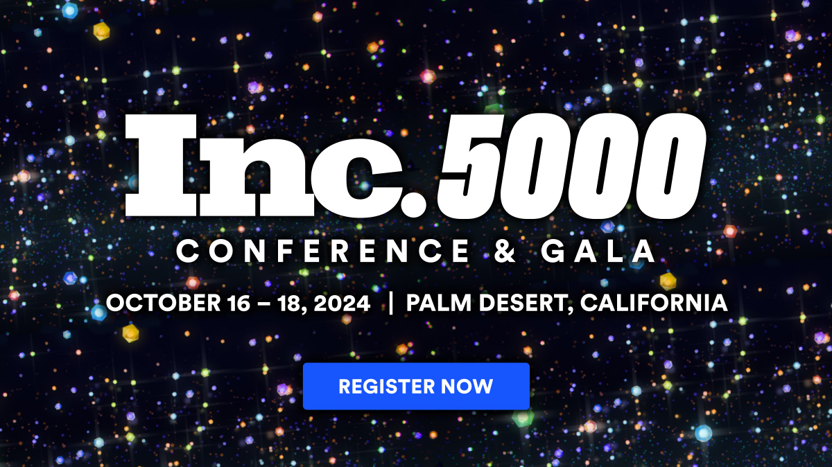 Inc. 5000 Conference & Gala | October 16-18, 2024 | Palm Desert, California | REGISTER NOW