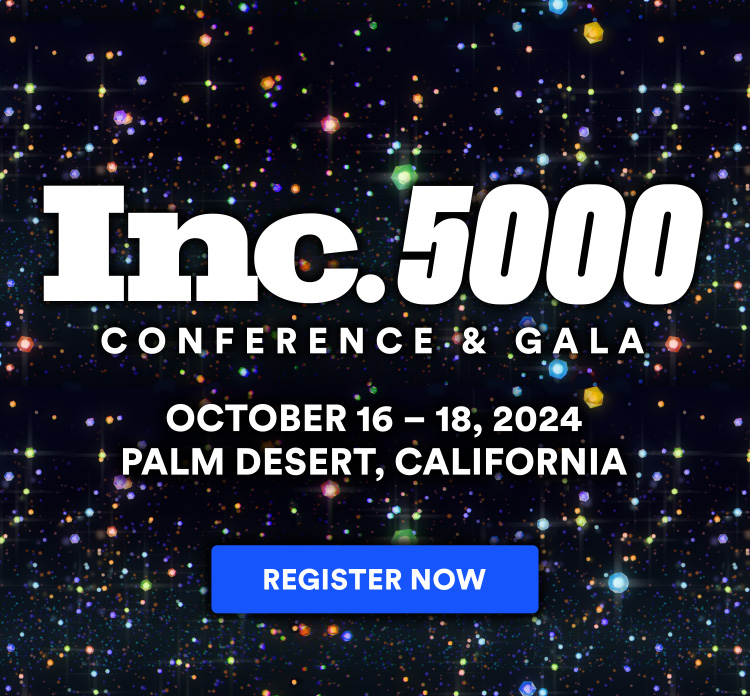 Inc. 5000 Conference & Gala | October 16-18, 2024 | Palm Desert, California | REGISTER NOW