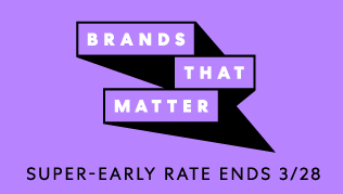 Fast Company’s Brands That Matter Super-Early Rate Deadline 3/28